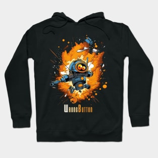 Robot Explosion - Wrong Button, man! Hoodie